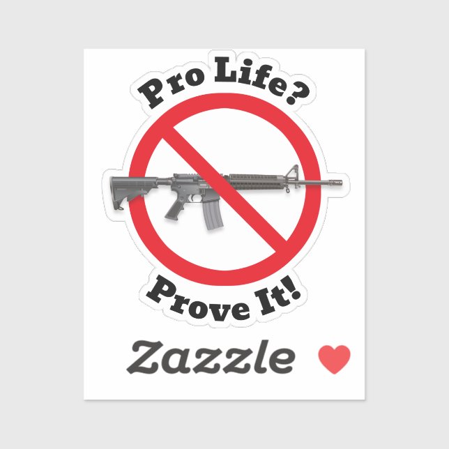 Adesivo Pró-vida? Prove! - Gun Control Sticker (Folha)
