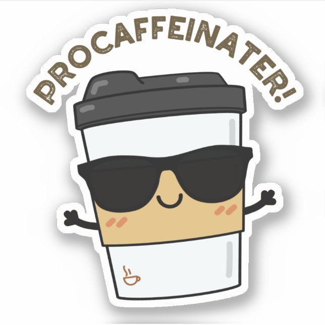 Adesivo Procafeinator Funny Caffeine Café Pun (Frente)