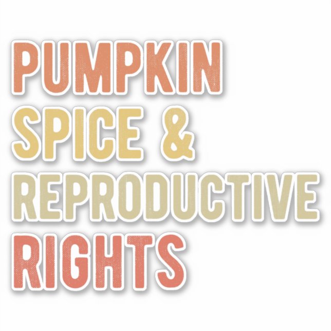 Adesivo Pumpkin Spice e Direitos Reprodutivos I (Frente)