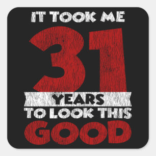 Adesivo Quadrado 31 Anos De Idade Me Fez Ficar Bem No 31º Anivers