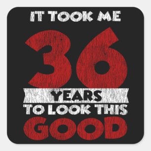 Adesivo Quadrado 36 Anos De Idade Me Fez Ficar Bem No 36.º Anivers