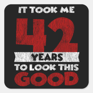 Adesivo Quadrado 42 Anos De Idade Me Fez Ficar Bem 42 Anos De Anive