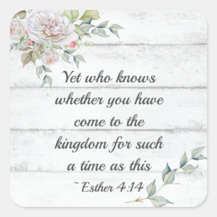 Adesivo Quadrado 4:14 de Esther. Vindo ao reino por tal hora,