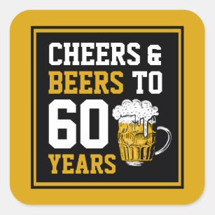 Adesivo Quadrado 60º Aniversário Cheers & Beers a 60 anos