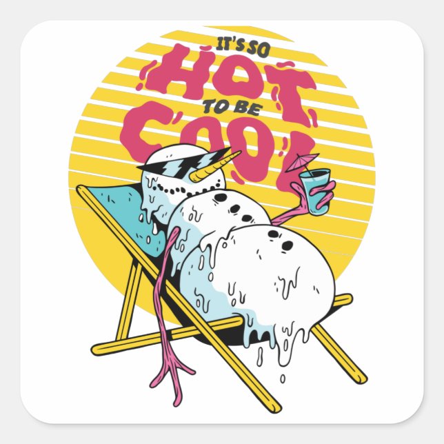 Adesivo Quadrado A derreter Snowman Tão quente a ser legal (Frente)