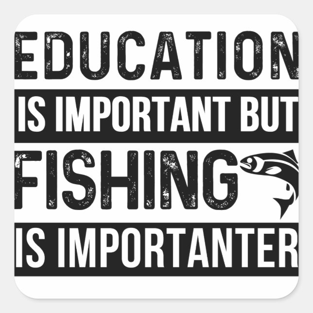 Adesivo Quadrado a educação é importante, mas a pesca é importante (Frente)