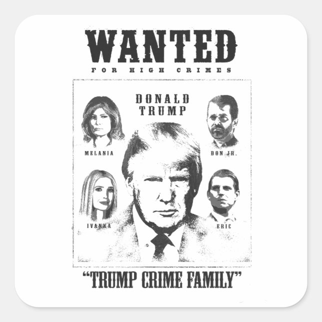 Adesivo Quadrado A família Trump Crime queria Poster (Frente)