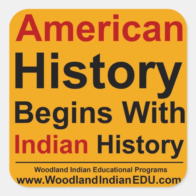 Adesivo Quadrado A História Americana Começa Com A História Indiana (Frente)
