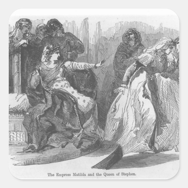 Adesivo Quadrado A Imperatriz Matilda e a Rainha de Estêvão (Frente)
