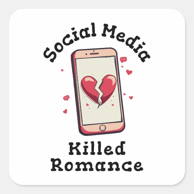 Adesivo Quadrado A Mídia Social Matou Romance (Frente)