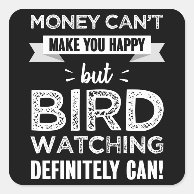 Adesivo Quadrado A observação de pássaros te faz feliz presente (Frente)