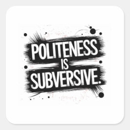 Adesivo Quadrado A Politura É Subversiva