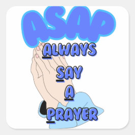 Adesivo Quadrado A.S.A.P. Sempre Diz Uma Oração