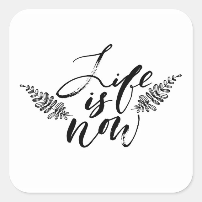 Adesivo Quadrado A Vida É Agora (Frente)