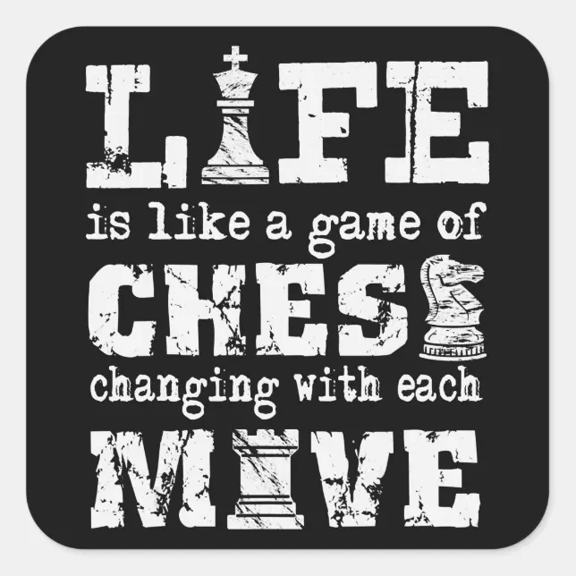 A vida é um jogo de xadrez, onde você tem que
