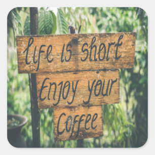 Adesivo Quadrado A vida é curta, aproveite o seu café
