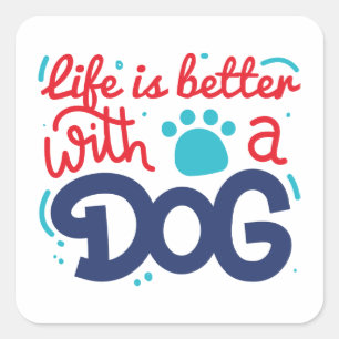 Adesivo Quadrado A Vida É Melhor Com Um Cão