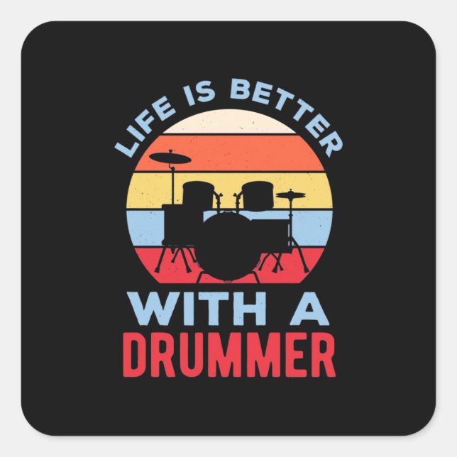 Adesivo Quadrado A Vida É Melhor Com Um Drummer (Frente)