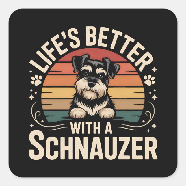 Adesivo Quadrado A Vida é Melhor Com Um Schnauzer (Frente)