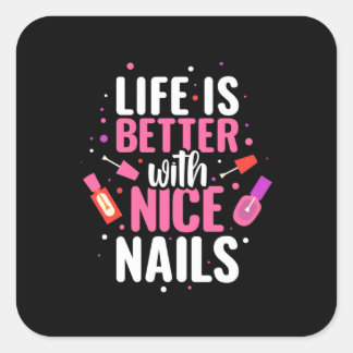 Adesivo Quadrado A Vida É Melhor Com Unhas Bonitas