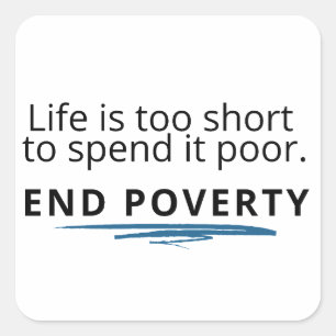 Adesivo Quadrado A vida é muito curta para passá-la pobre; acabar c