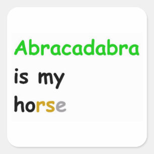 Adesivo Quadrado Abracadabra é o meu cavalo
