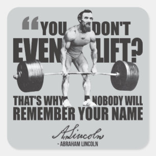 Adesivo Quadrado Abraham Lincoln Gym Humor - Você Levanta?