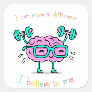Adesivo Quadrado Acredite em Si Mesmo Cute Motivação Cerebral