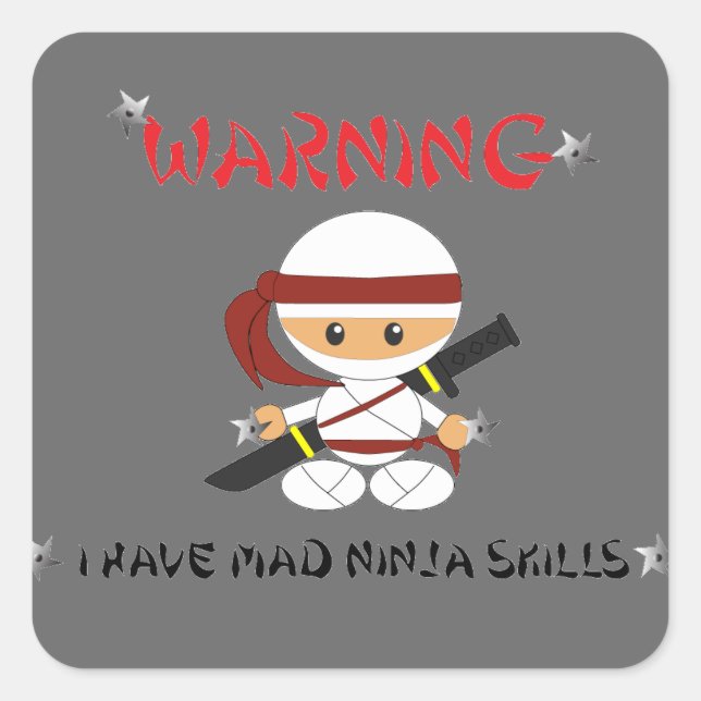 Adesivo Quadrado Advertência, tenho habilidades de Ninja - Sticker (Frente)