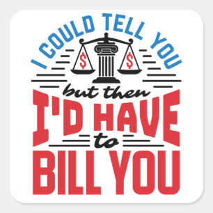 Adesivo Quadrado Advogado Engraçado, eu poderia dizer, mas tenho qu