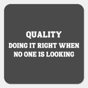 Adesivo Quadrado Alcançar Qualidade quando Ninguém está olhando, Qu