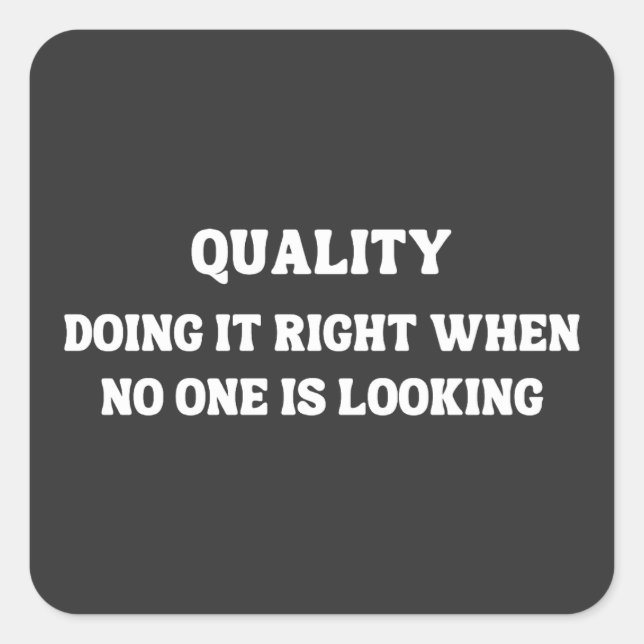 Adesivo Quadrado Alcançar Qualidade quando Ninguém está olhando, Qu (Frente)