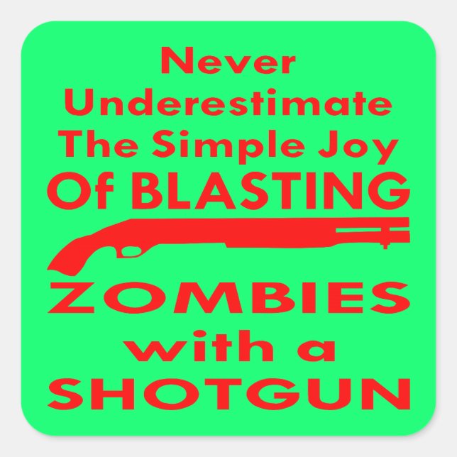 Adesivo Quadrado Alegria Simples De Explodir Zombies Com Uma Arma (Frente)