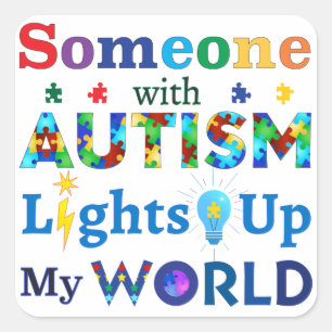Adesivo Quadrado Alguém com o AUTISM acende meu mundo