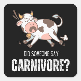 Adesivo Quadrado Alguém Disse Que Carnivore Engraçado Carne