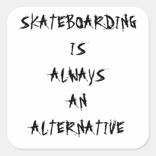 Adesivo Quadrado alien radio "sticker SKATEBOARDING IS ALWAYS AN (Frente)