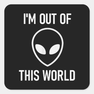 Adesivo Quadrado Alienígena, Saio Deste Mundo, Engraçado, Piadas, S