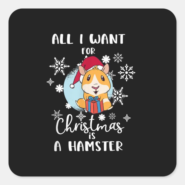 Adesivo Quadrado All I Want  Christmas Is A Hamster (Frente)
