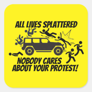 ADESIVO QUADRADO ALL LIVES SPLATTERED NOBODY CARES ABOUT YOUR 