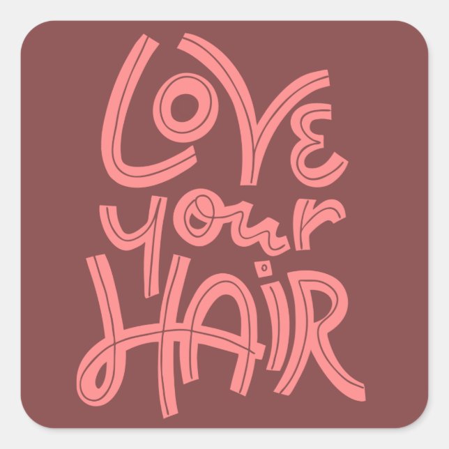 Adesivo Quadrado Ame Seu Cabelo (Frente)