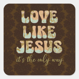 Adesivo Quadrado Amor Como Jesus; A Única Maneira Cristã
