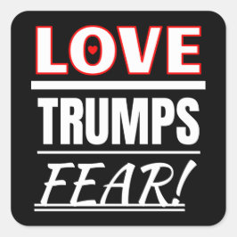 Adesivo Quadrado Amor Trumps Fear!