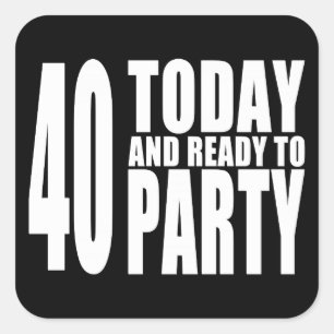 Adesivo Quadrado aniversário de 40 anos engraçados: 40 Hoje e Pro