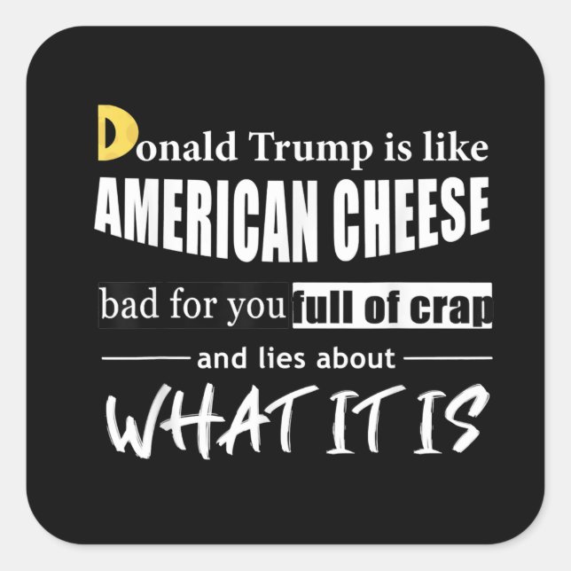 Adesivo Quadrado Anti Donald Trump é como uma americana Cheese Wome (Frente)