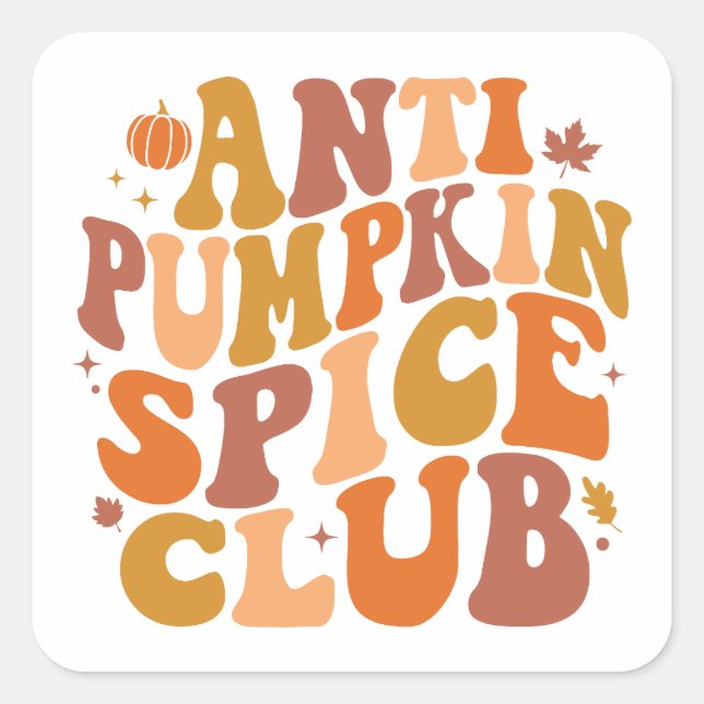 Adesivo Quadrado Anti-Pumpkin Spice Club Retro Fall (Frente)
