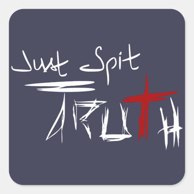 Adesivo Quadrado Apenas cuspe a verdade (Frente)