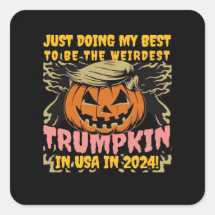 Adesivo Quadrado Apenas Fazendo O Meu Para O Mais Estranho Trumpkin