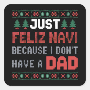 Adesivo Quadrado Apenas Feliz Navi Porque Eu Não Tenho Um Papai Nat