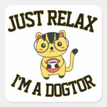 Apenas relaxe, sou um dogtor