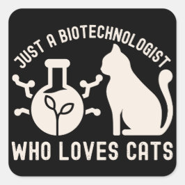 Adesivo Quadrado Apenas um biotecnólogo que ama gatos